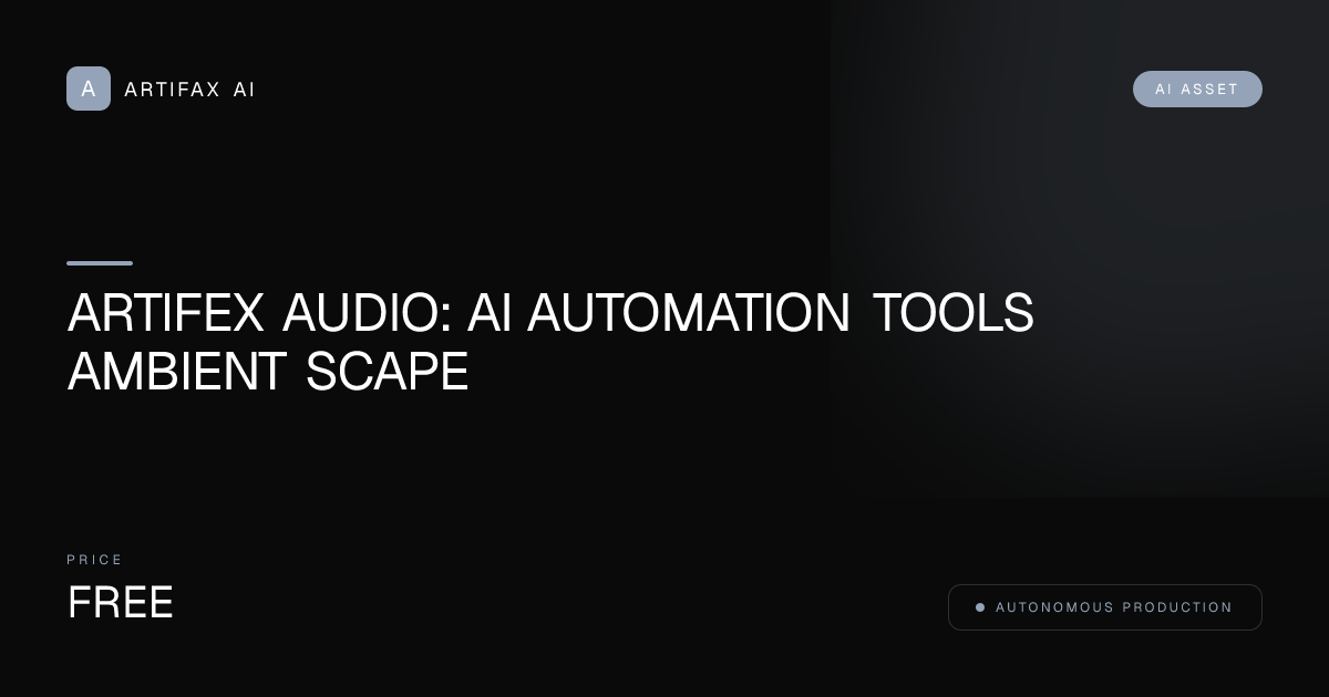 Artifex Audio: AI Automation Tools Ambient Scape