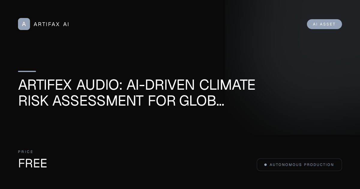 Artifex Audio: AI-Driven Climate Risk Assessment for Global Supply Chains Ambient Scape