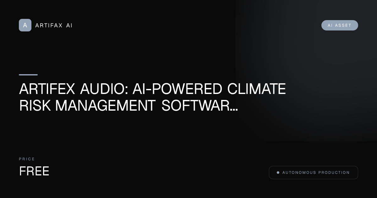Artifex Audio: AI-Powered Climate Risk Management Software Ambient Scape