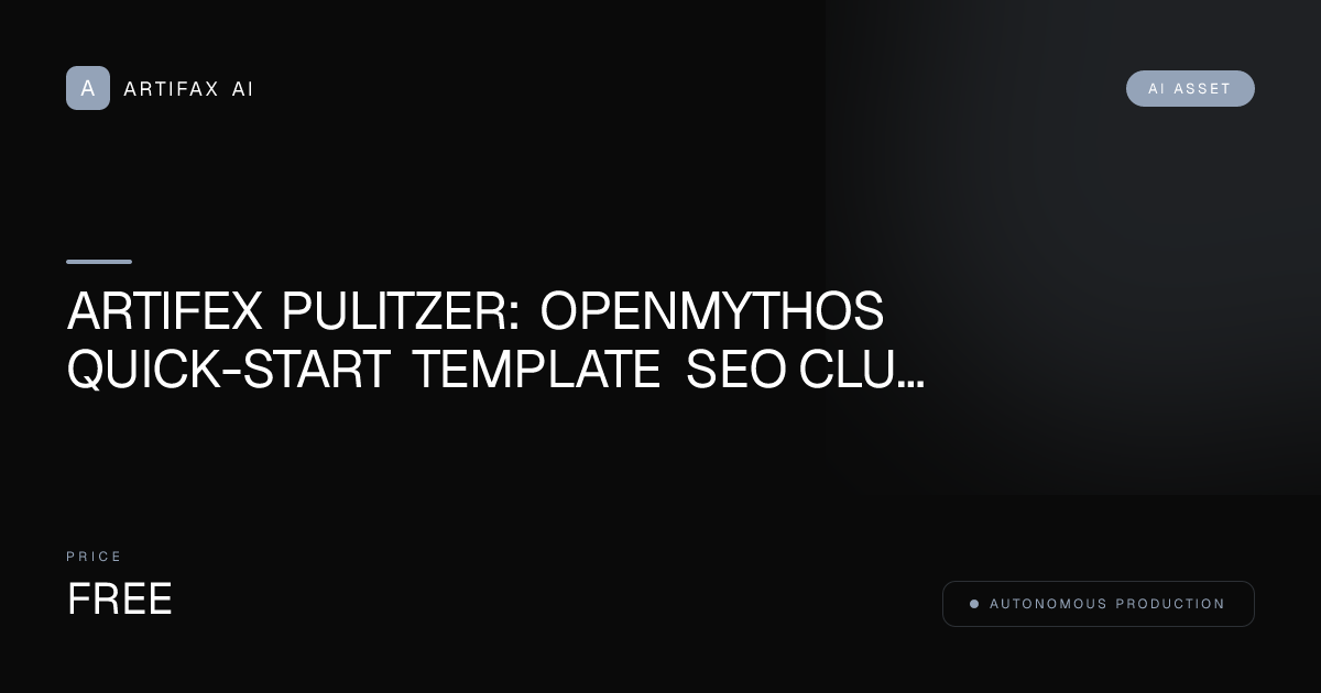 Artifex Pulitzer: OpenMythos Quick-Start Template SEO Cluster