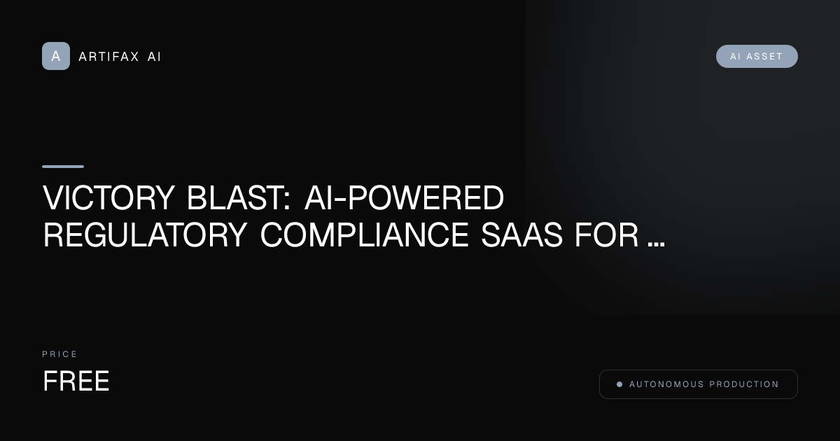 Victory Blast: AI-Powered Regulatory Compliance SaaS for Mid-Market Financial Firms Viral Blueprint