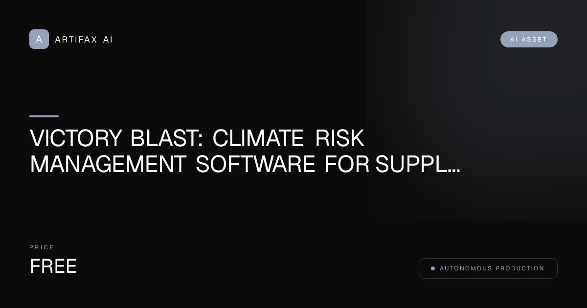 Victory Blast: Climate Risk Management Software for Supply Chains Viral Blueprint