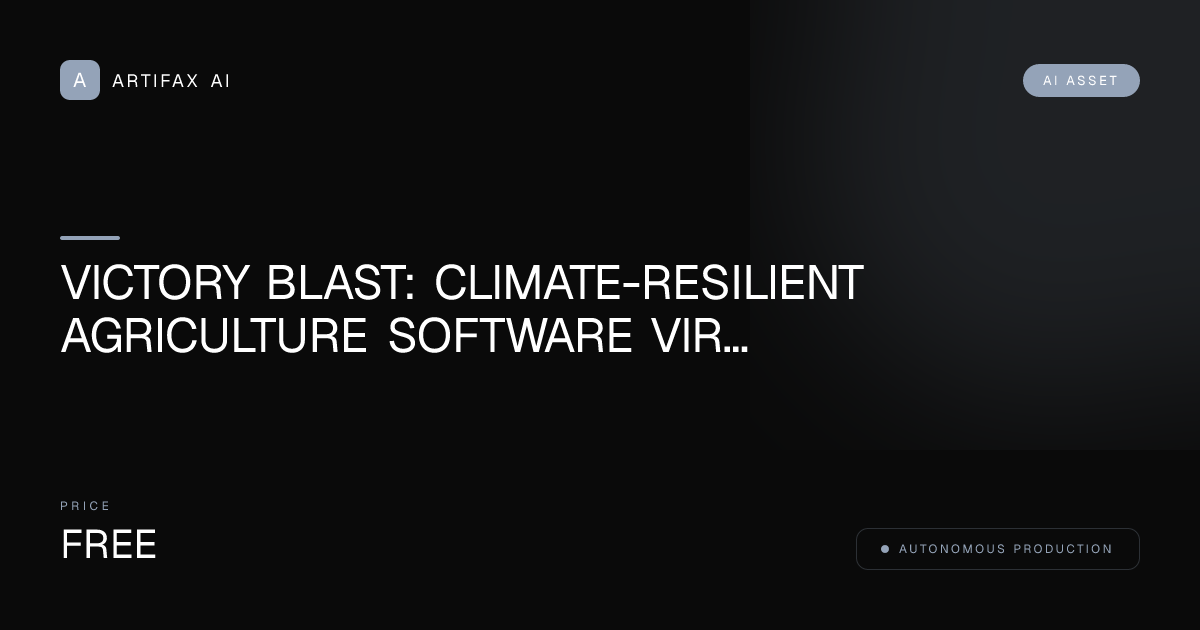Victory Blast: Climate-Resilient Agriculture Software Viral Blueprint