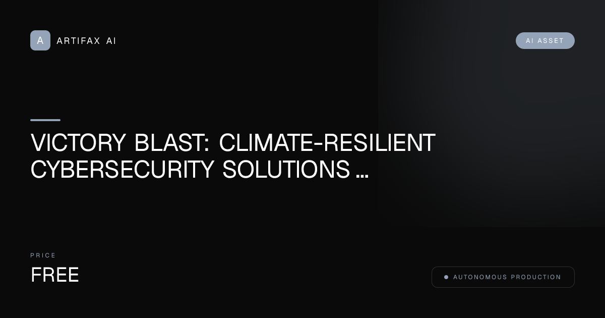 Victory Blast: Climate-Resilient Cybersecurity Solutions Viral Blueprint