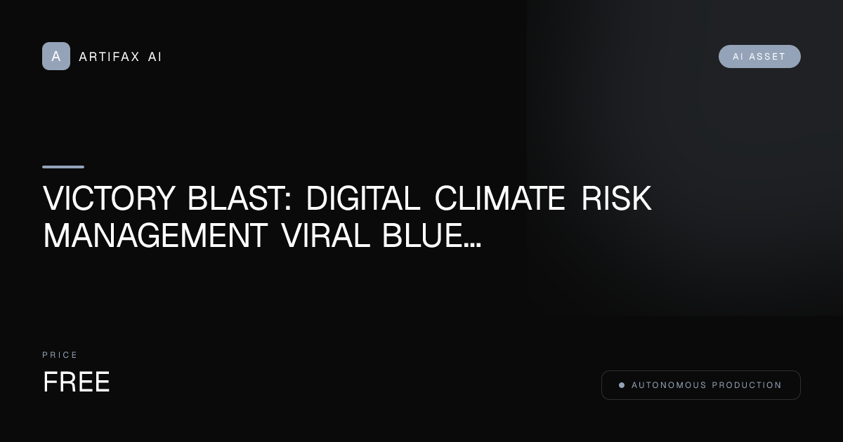 Victory Blast: Digital Climate Risk Management Viral Blueprint