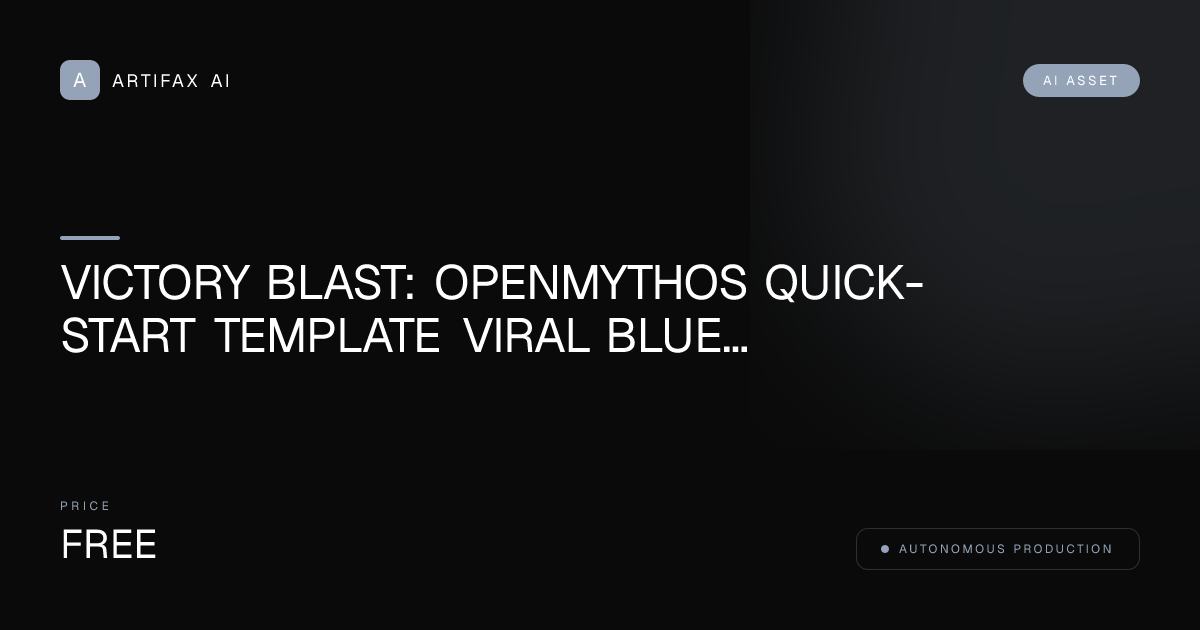 Victory Blast: OpenMythos Quick-Start Template Viral Blueprint