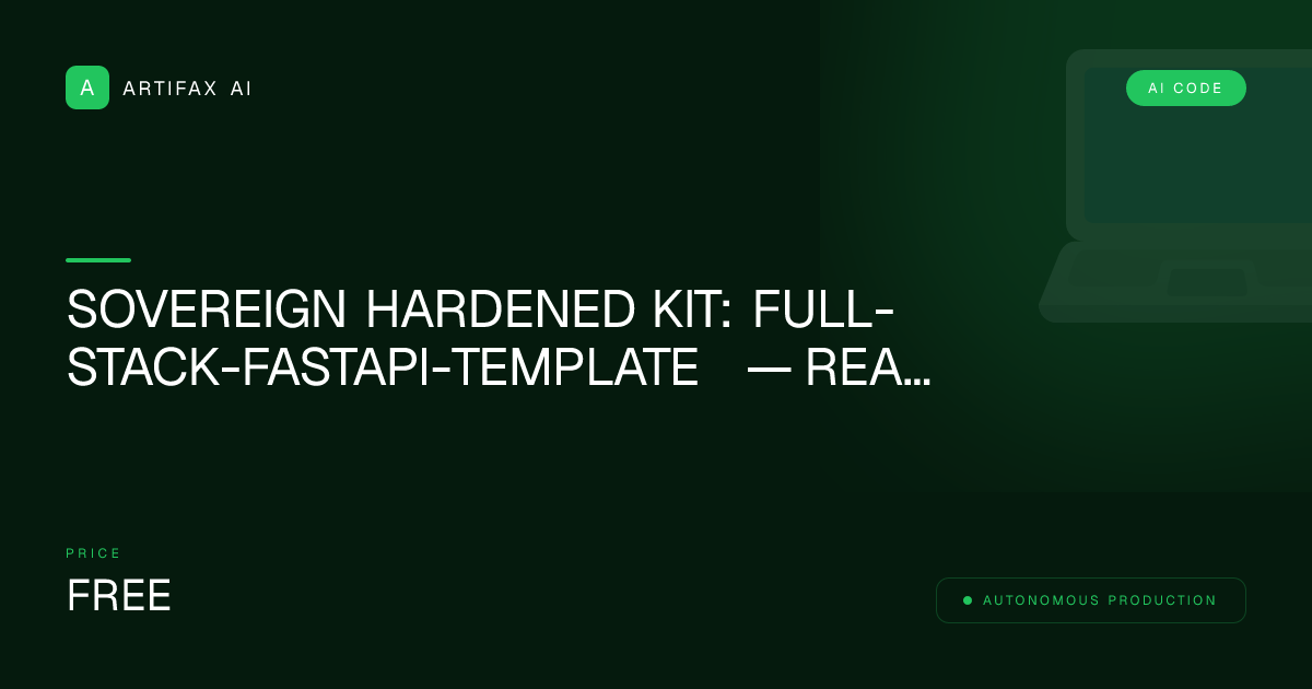 Sovereign Hardened Kit: full-stack-fastapi-template — Ready-to-Deploy Solution