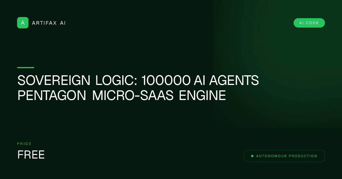 Sovereign Logic: 100000 Ai Agents Pentagon Micro-SaaS Engine