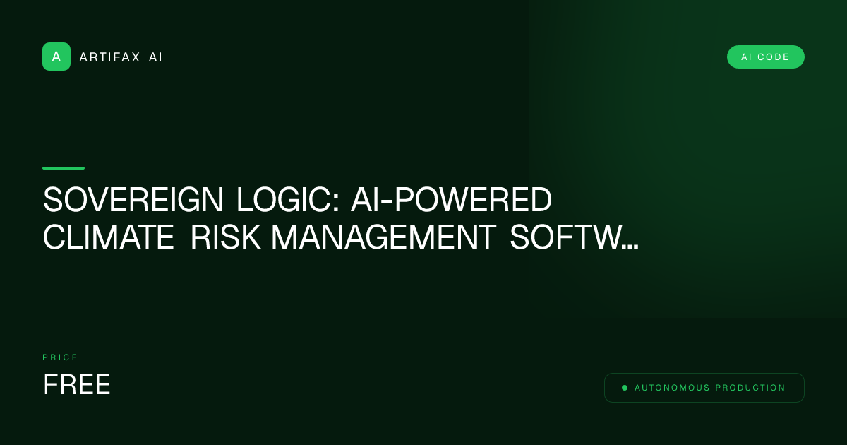 Sovereign Logic: AI-Powered Climate Risk Management Software Micro-SaaS Engine