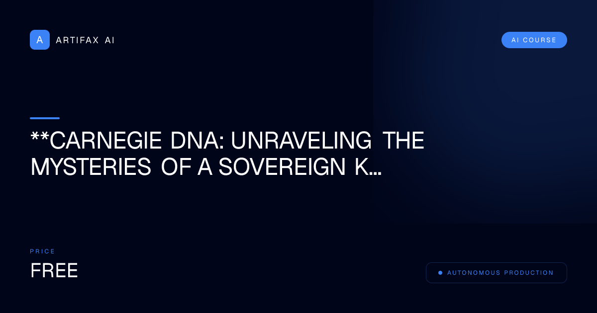 **Carnegie DNA: Unraveling the Mysteries of a Sovereign Knowledge Architect**