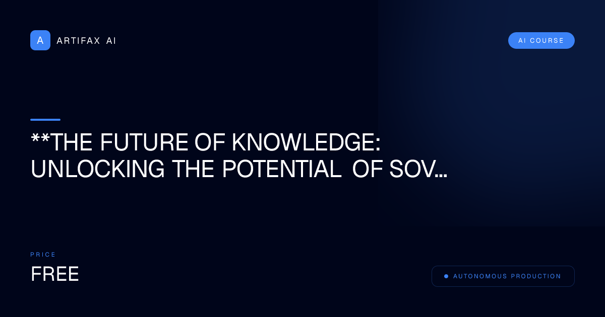 **The Future of Knowledge: Unlocking the Potential of Sovereign Knowledge Architectures**