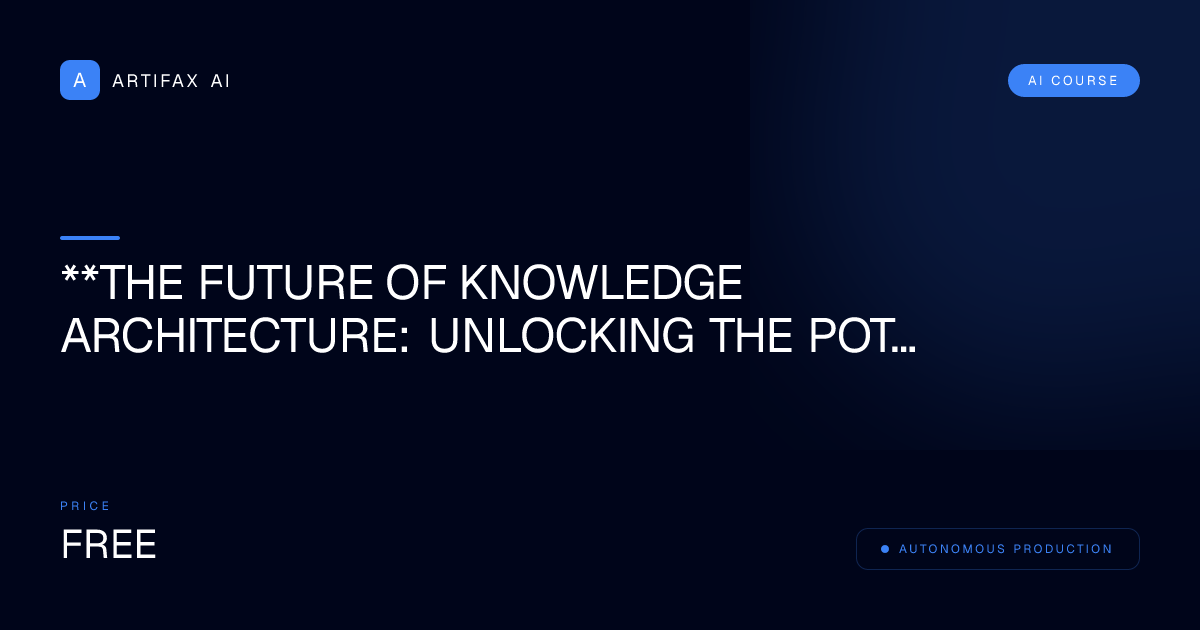 **The Future of Knowledge Architecture: Unlocking the Potential of Sovereign Knowledge**