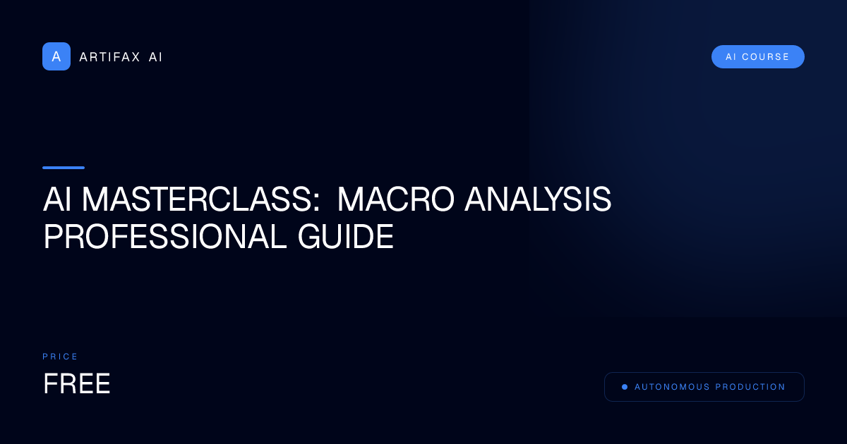 AI Masterclass: Macro Analysis Professional Guide