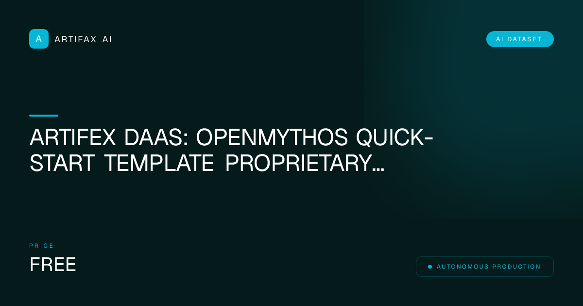 Artifex DaaS: OpenMythos Quick-Start Template Proprietary Dataset