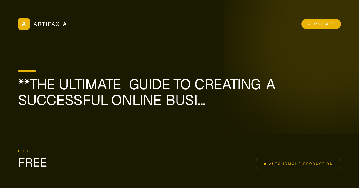 **The Ultimate Guide to Creating a Successful Online Business**