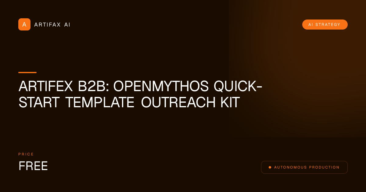 Artifex B2B: OpenMythos Quick-Start Template Outreach Kit