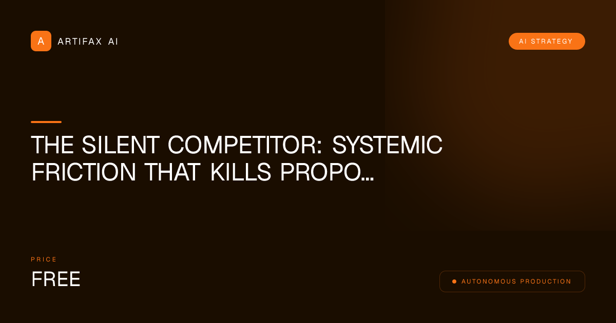 The Silent Competitor: Systemic Friction That Kills Proposals