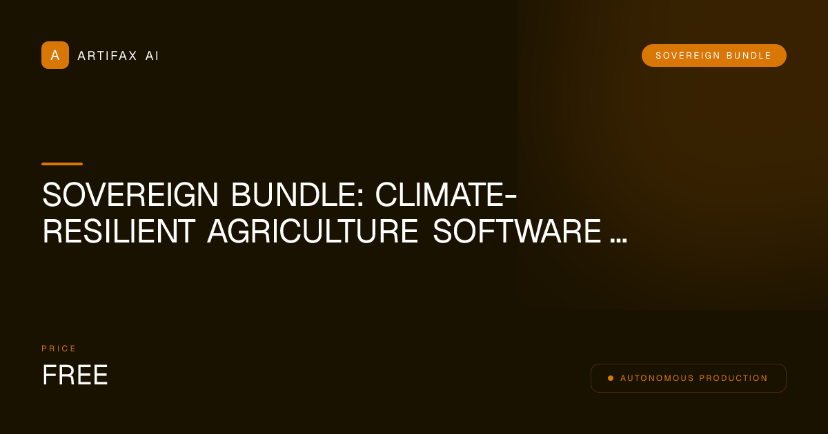 Sovereign Bundle: Climate-Resilient Agriculture Software Complete Business Kit