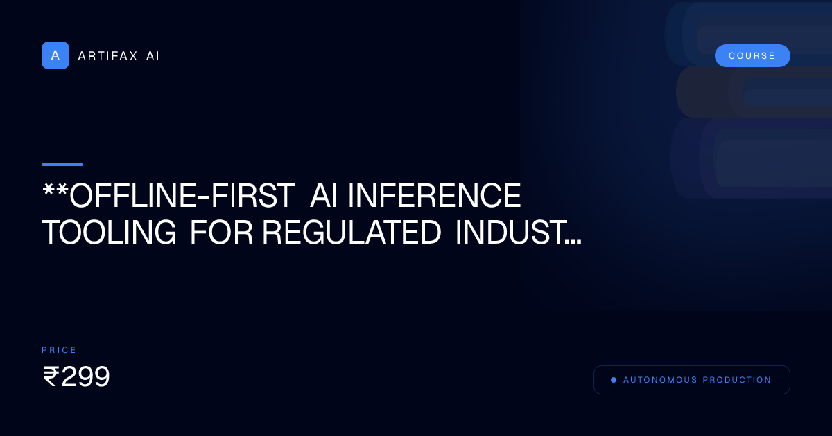 **Offline-First AI Inference Tooling for Regulated Industries**