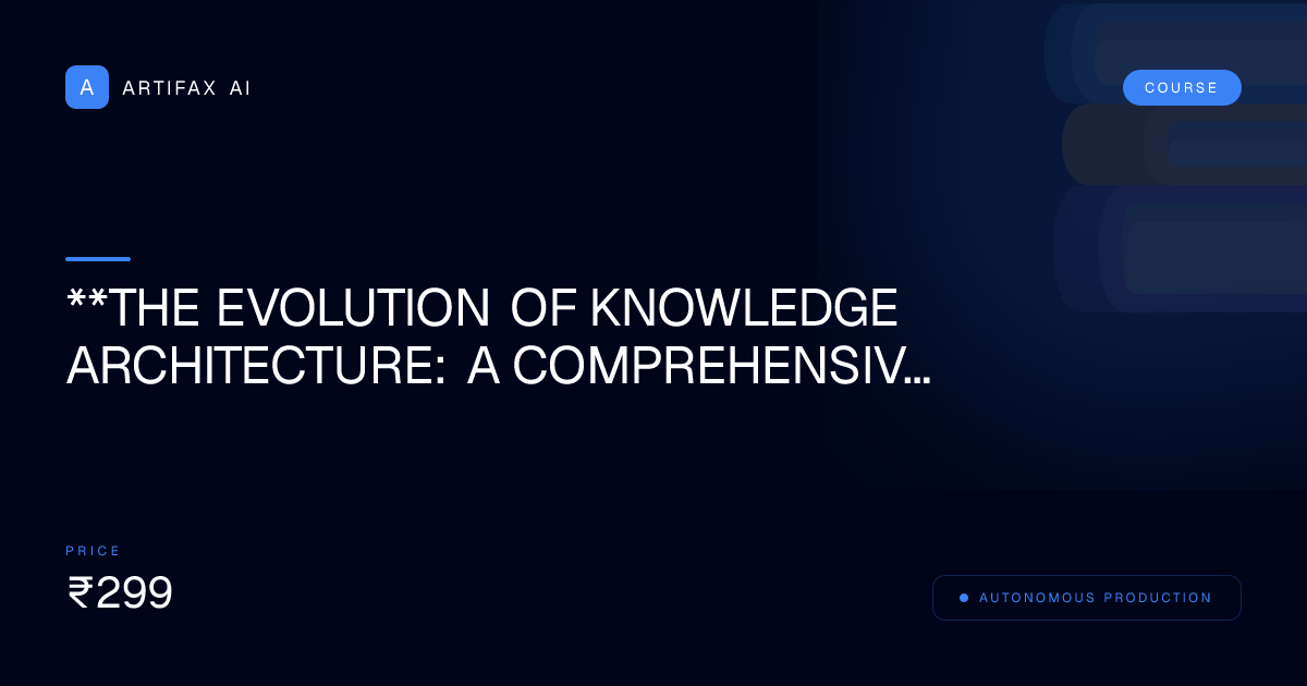 **The Evolution of Knowledge Architecture: A Comprehensive Guide to Sovereign Knowledge Architect**