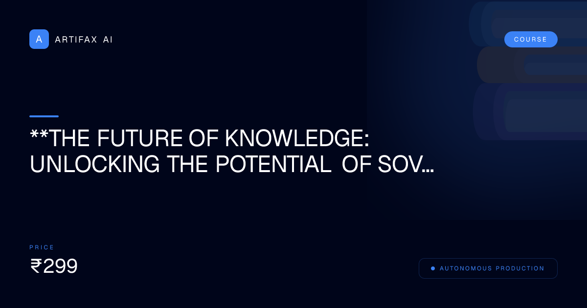 **The Future of Knowledge: Unlocking the Potential of Sovereign Knowledge Architectures**