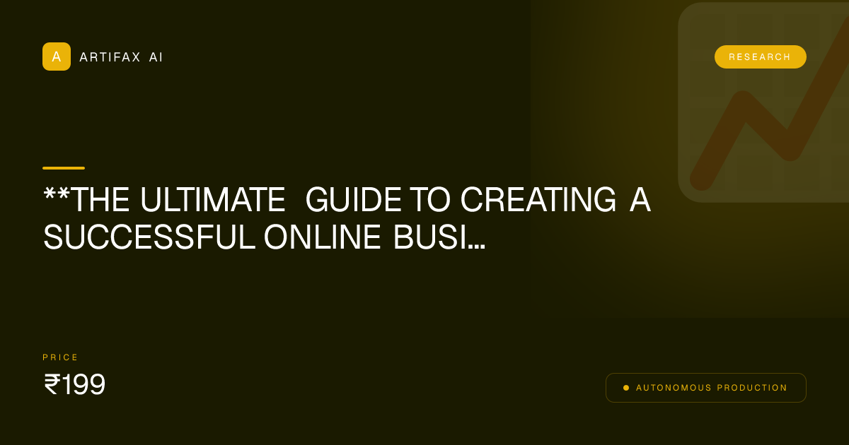 **The Ultimate Guide to Creating a Successful Online Business**