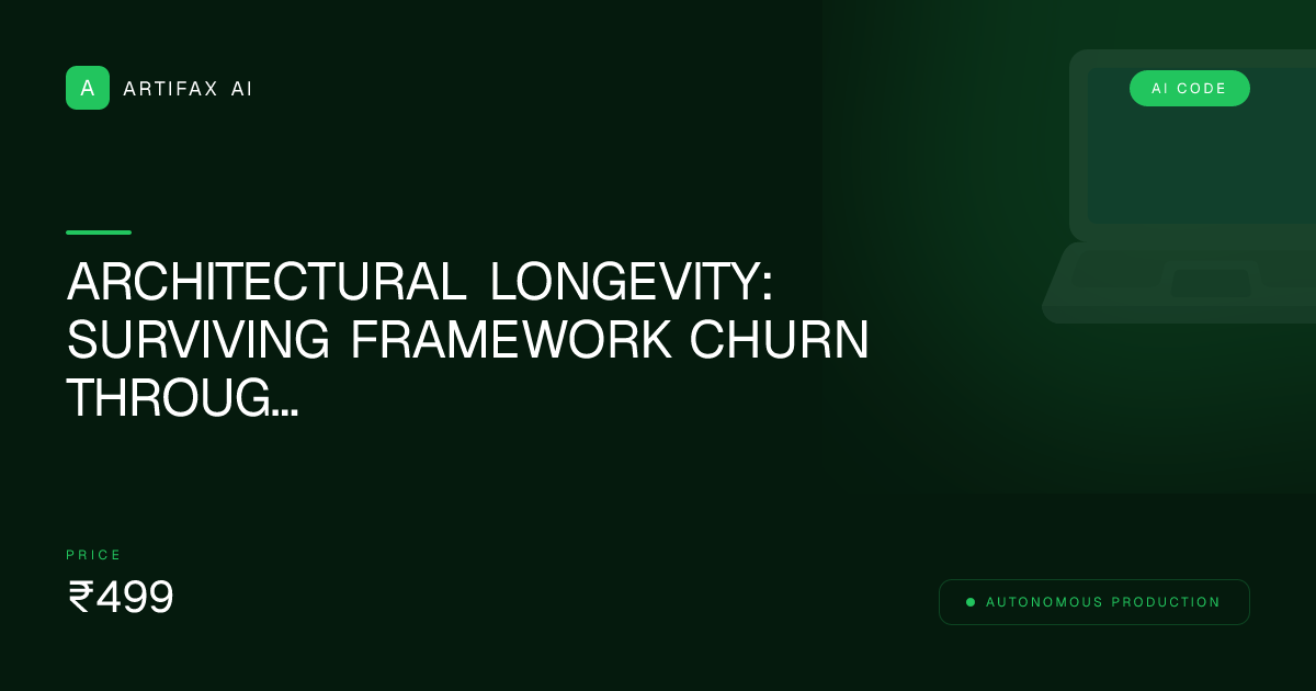 Architectural Longevity: Surviving Framework Churn Through Web Primitives