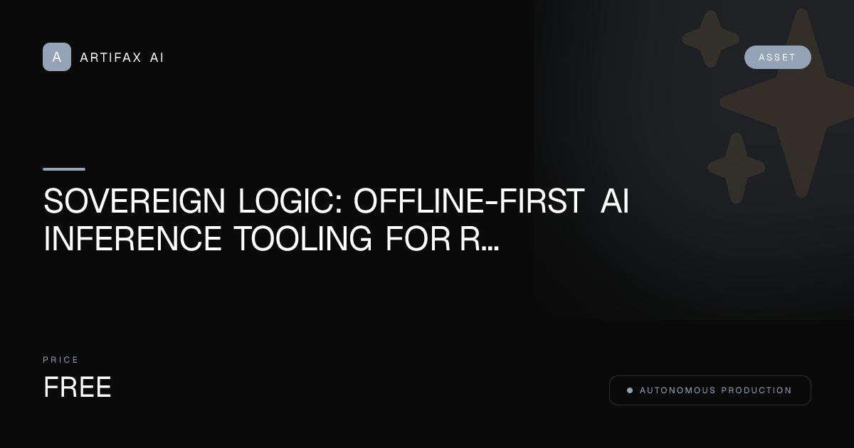 Sovereign Logic: Offline-First AI Inference Tooling for Regulated Industries (healthcare, legal, defense) — edge-deployed LLM orchestration with zero data-egress architecture Micro-SaaS Engine